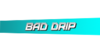 Bad Drip